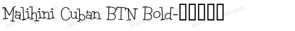 Malihini Cuban BTN Bold字体转换